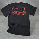 Sh@@t informants not dru&s tee