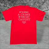Only a crime  Red tee