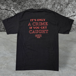Only a crime Balck Tee